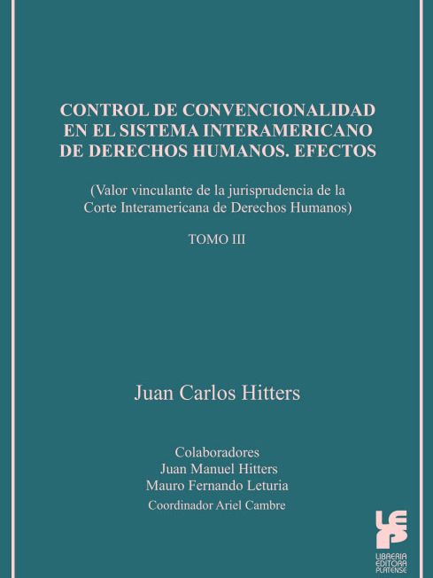 Control de convencionalidad en el sistema interamericano de derechos humanos. Efectos