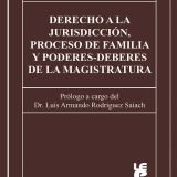 Derecho a la jurisdicción, proceso de familia y poderes-deberes de la Magistratura