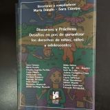 Discursos y prácticas. Desafíos en pos de garantizar los derechos de niñas, niños y adolescentes