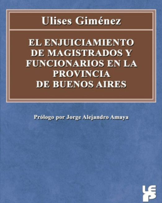 editoraplatense-libro-el-enjuiciamiento-de-magistrados-y-funcionarios-en-la-provincia-de-buenos-aires-01