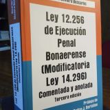 Ley 12.256 de Ejecución Penal Bonaerense (Modificatoria Ley 14.296) – 3ra ed.