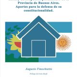 El régimen de protección de la vivienda única y de ocupación permanente de la provincia de Buenos Aires. Aportes para la defensa de su constitucionalidad