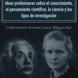 Ideas preliminares sobre el conocimiento, el pensamiento científico, la ciencia y los tipos de investigación